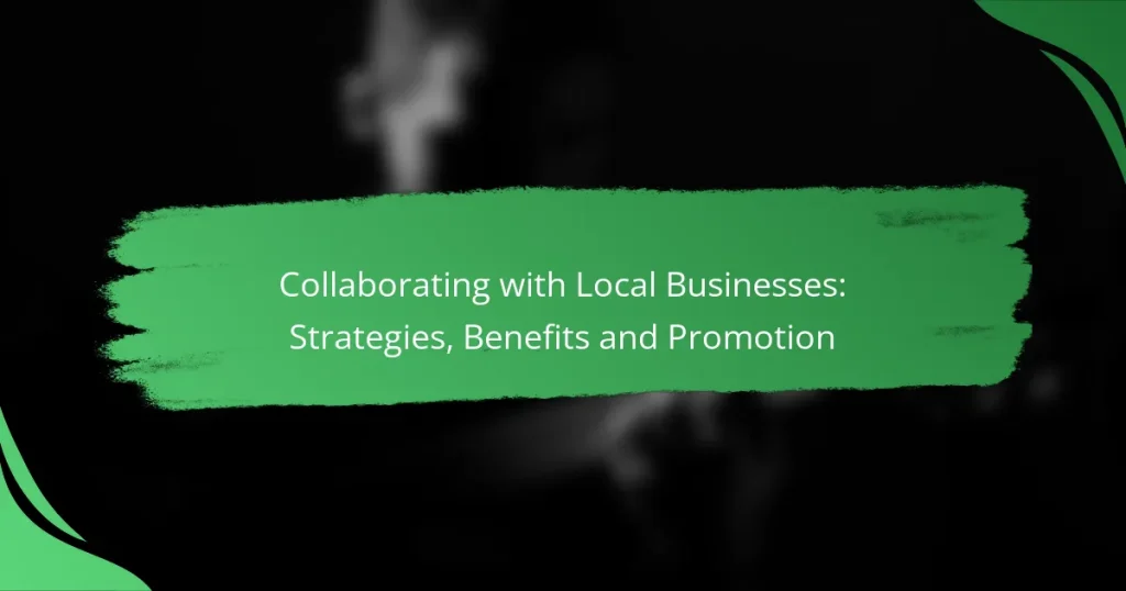 Collaborating with Local Businesses: Strategies, Benefits and Promotion
