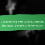 Collaborating with Local Businesses: Strategies, Benefits and Promotion