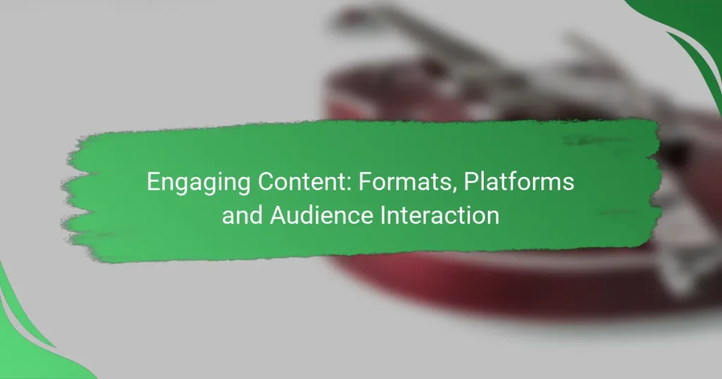 Engaging Content: Formats, Platforms and Audience Interaction
