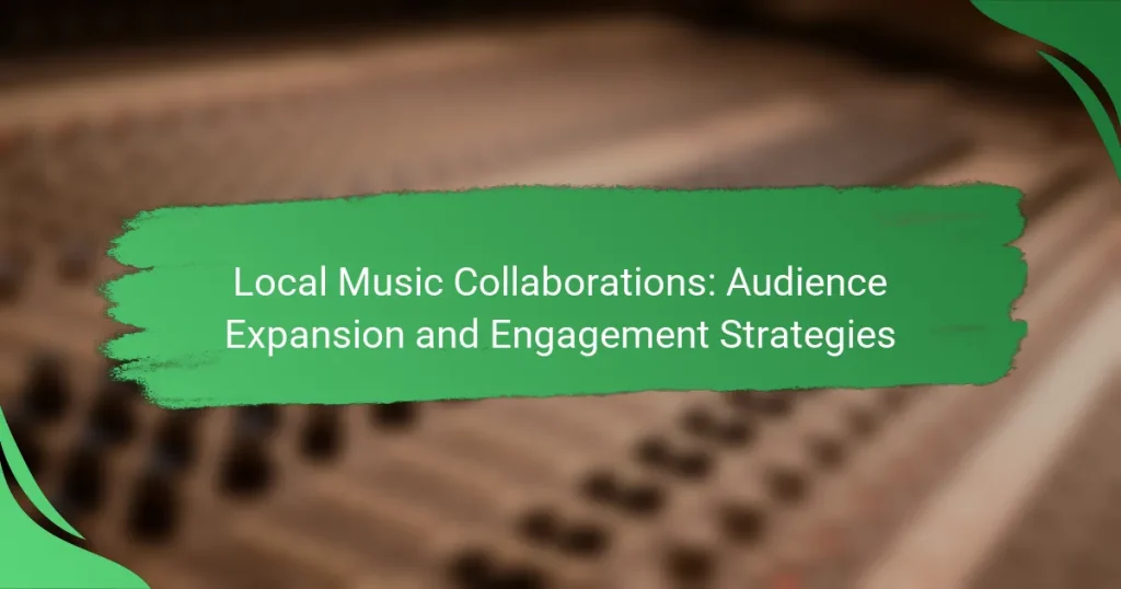Local Music Collaborations: Audience Expansion and Engagement Strategies