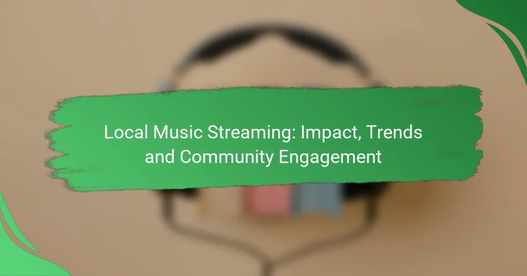 Local Music Streaming: Impact, Trends and Community Engagement