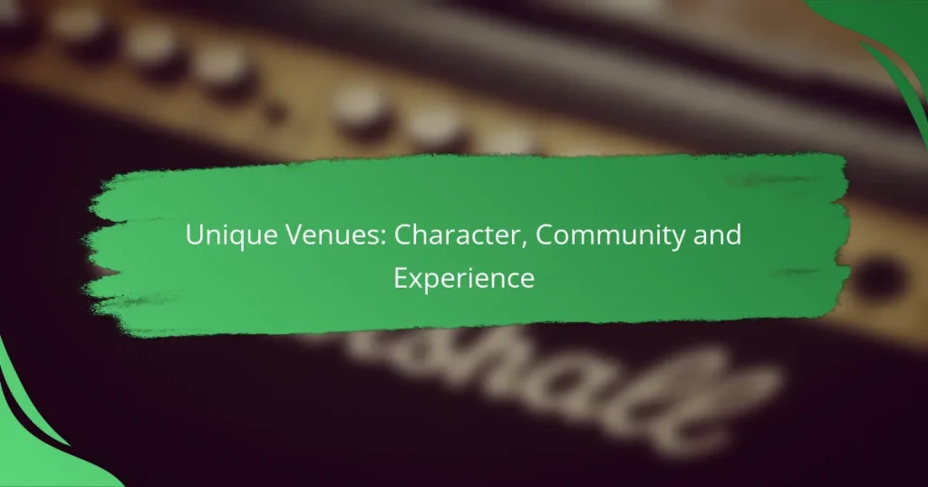 Unique Venues: Character, Community and Experience