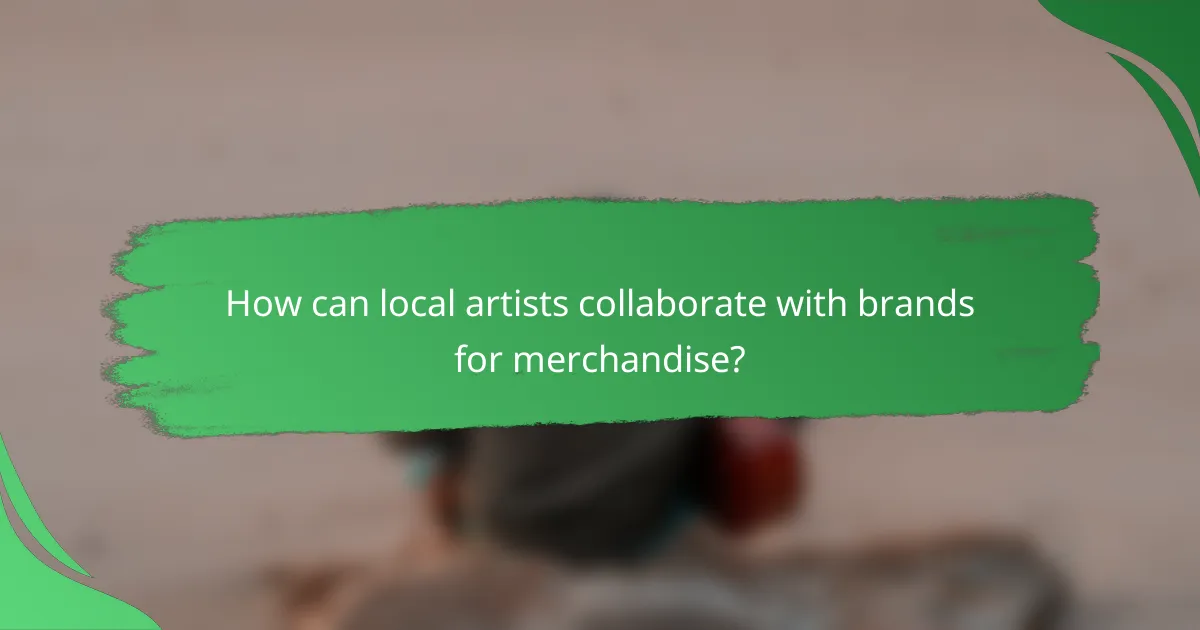 How can local artists collaborate with brands for merchandise?