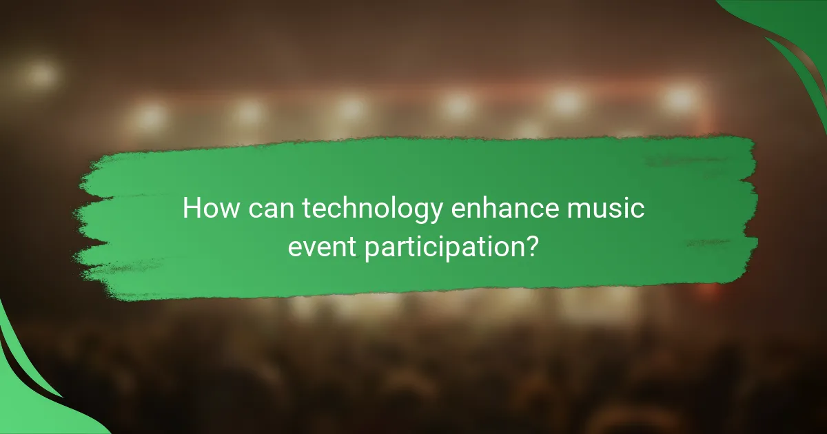 How can technology enhance music event participation?