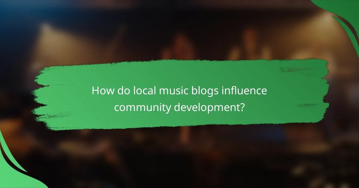 How do local music blogs influence community development?