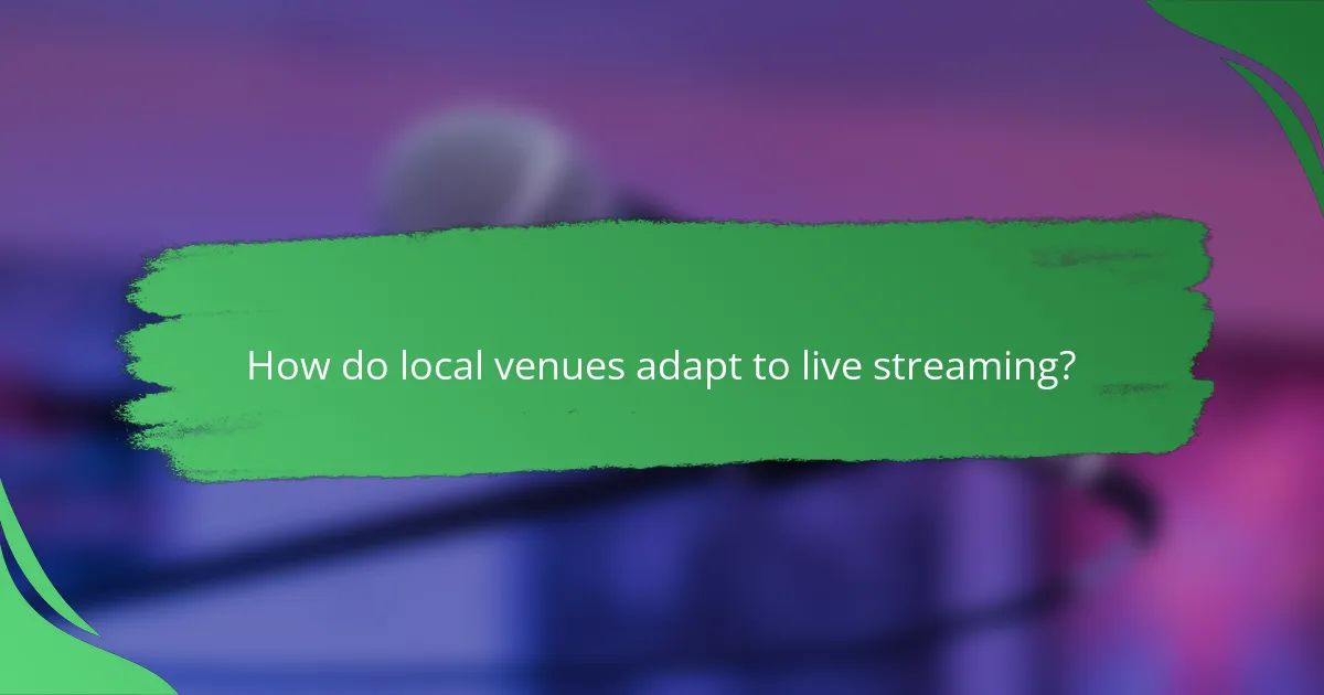 How do local venues adapt to live streaming?