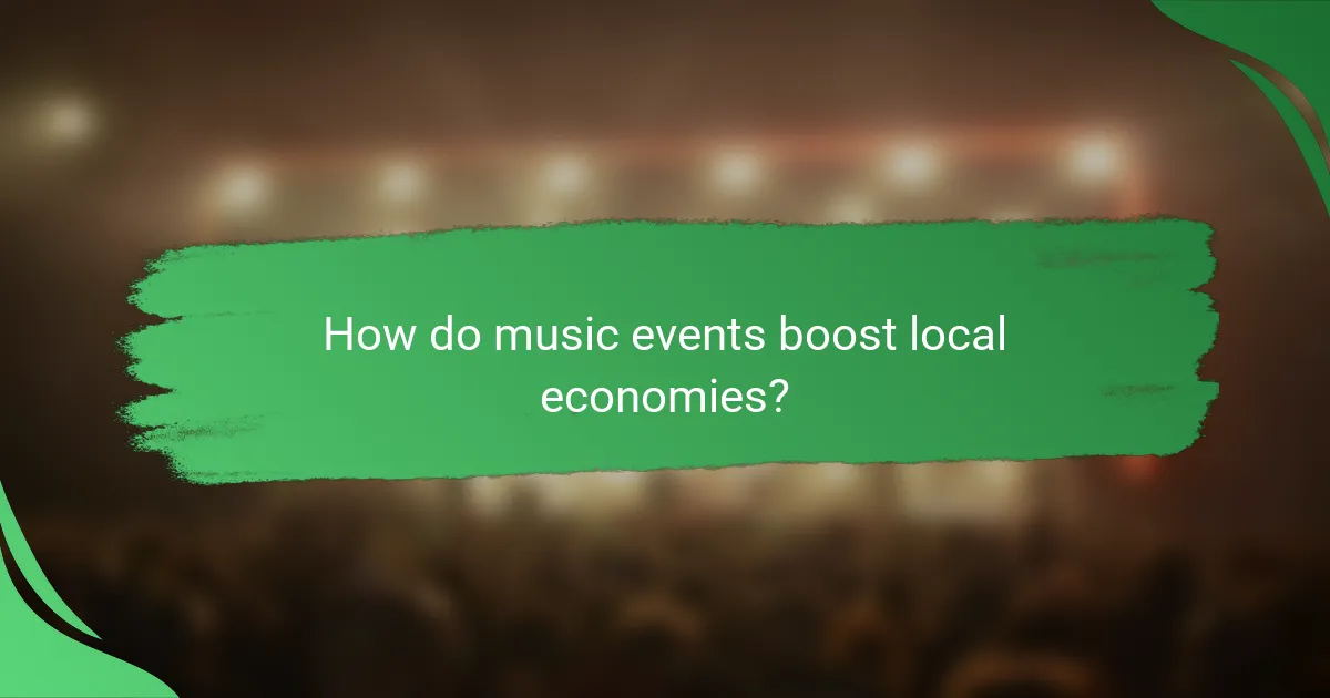 How do music events boost local economies?