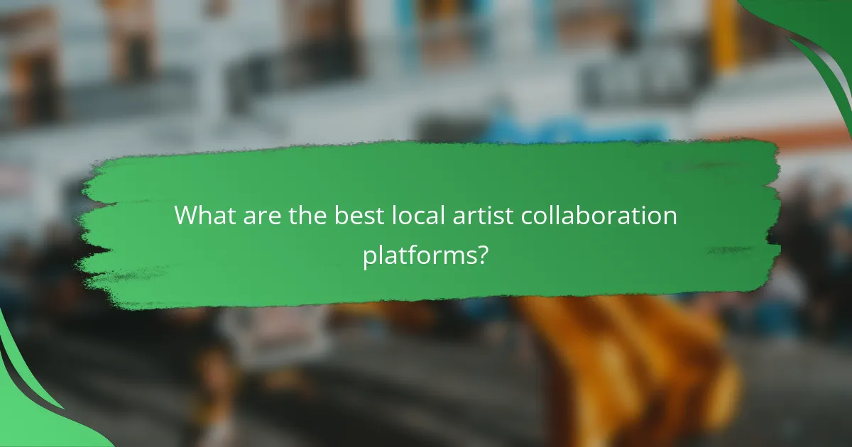 What are the best local artist collaboration platforms?
