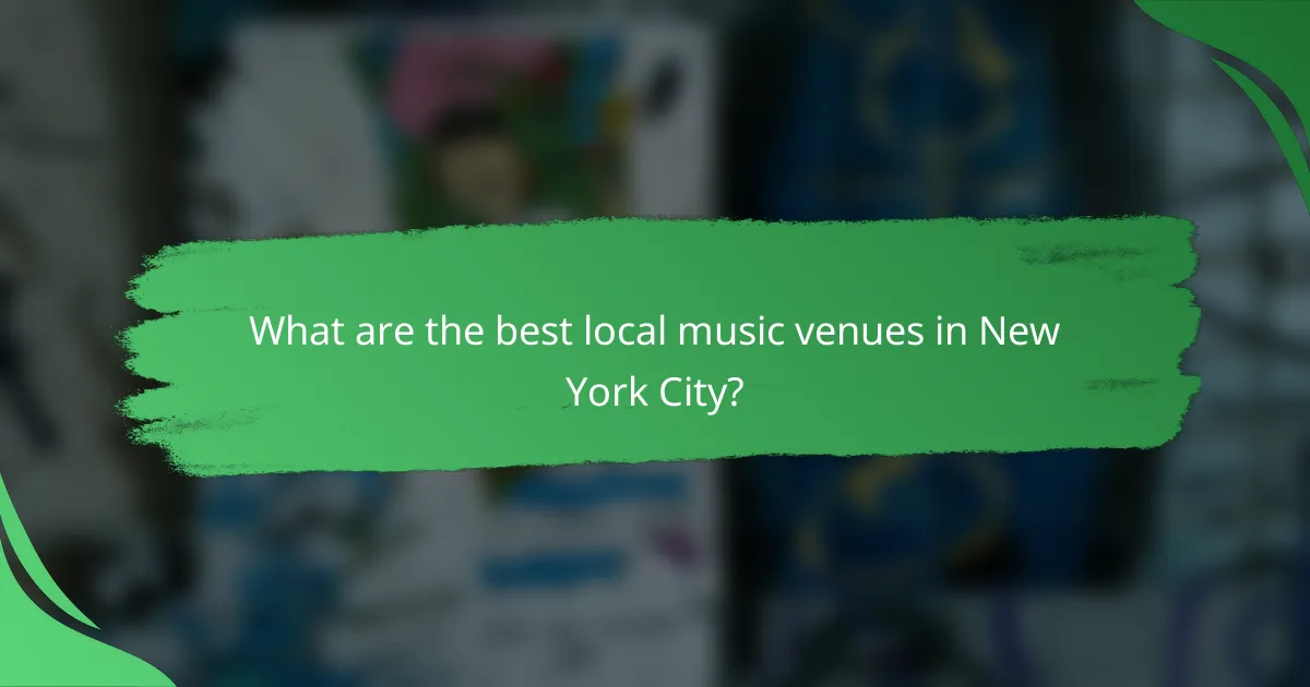 What are the best local music venues in New York City?