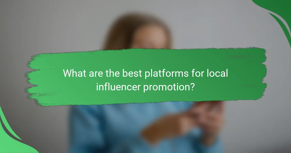 What are the best platforms for local influencer promotion?