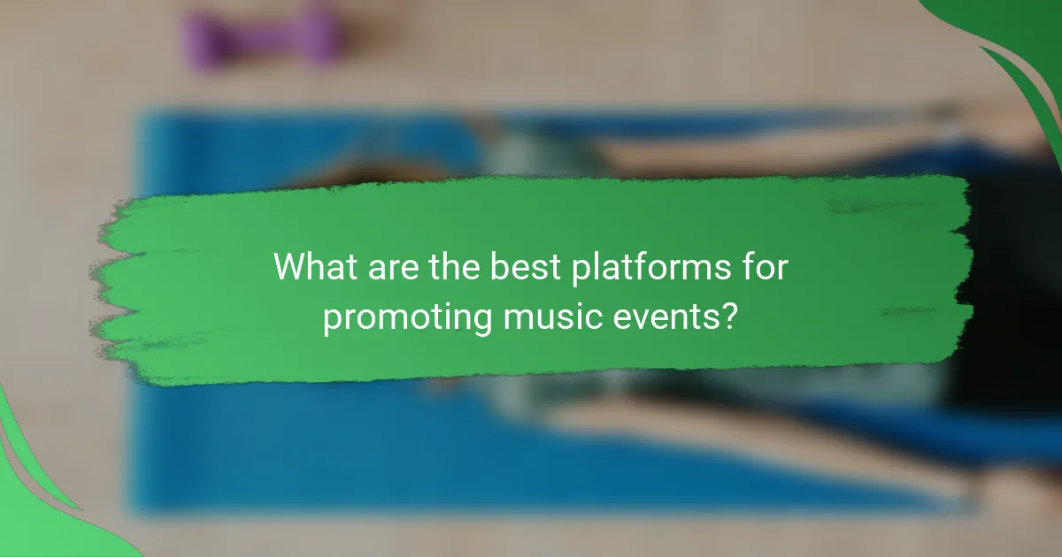 What are the best platforms for promoting music events?
