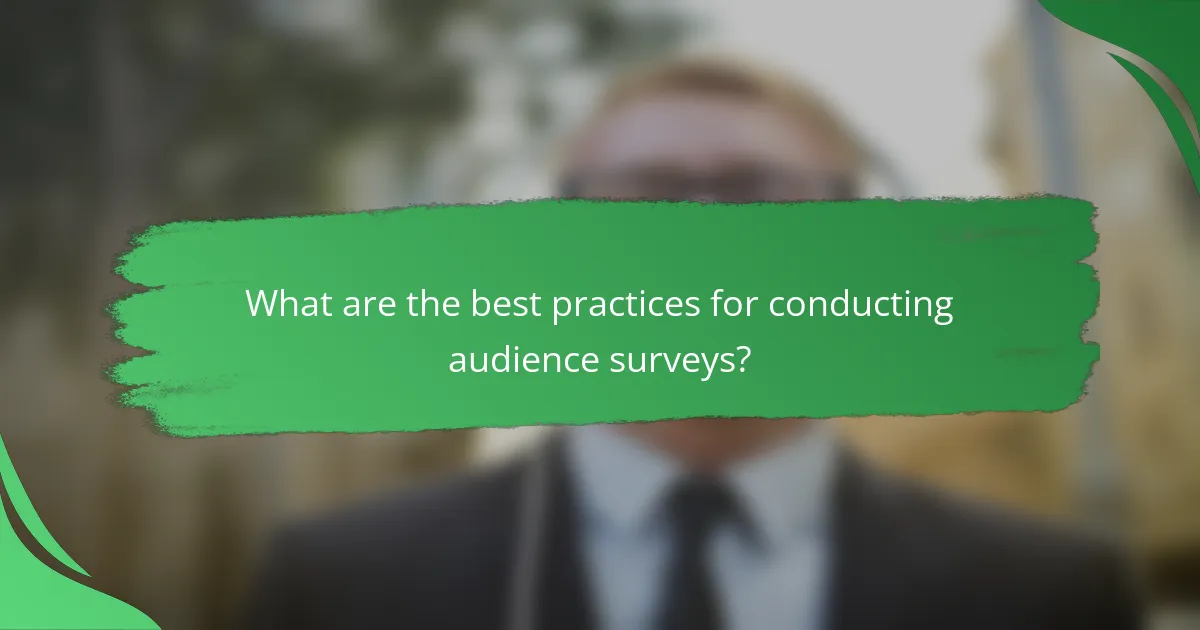 What are the best practices for conducting audience surveys?