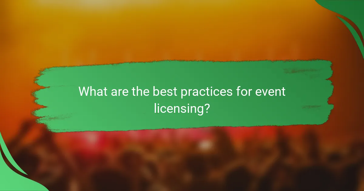 What are the best practices for event licensing?