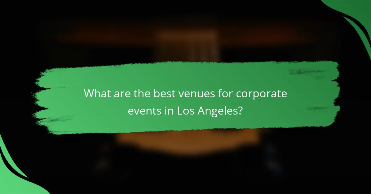 What are the best venues for corporate events in Los Angeles?