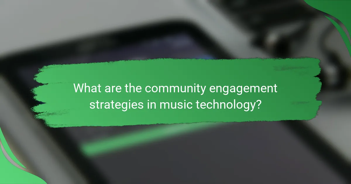 What are the community engagement strategies in music technology?