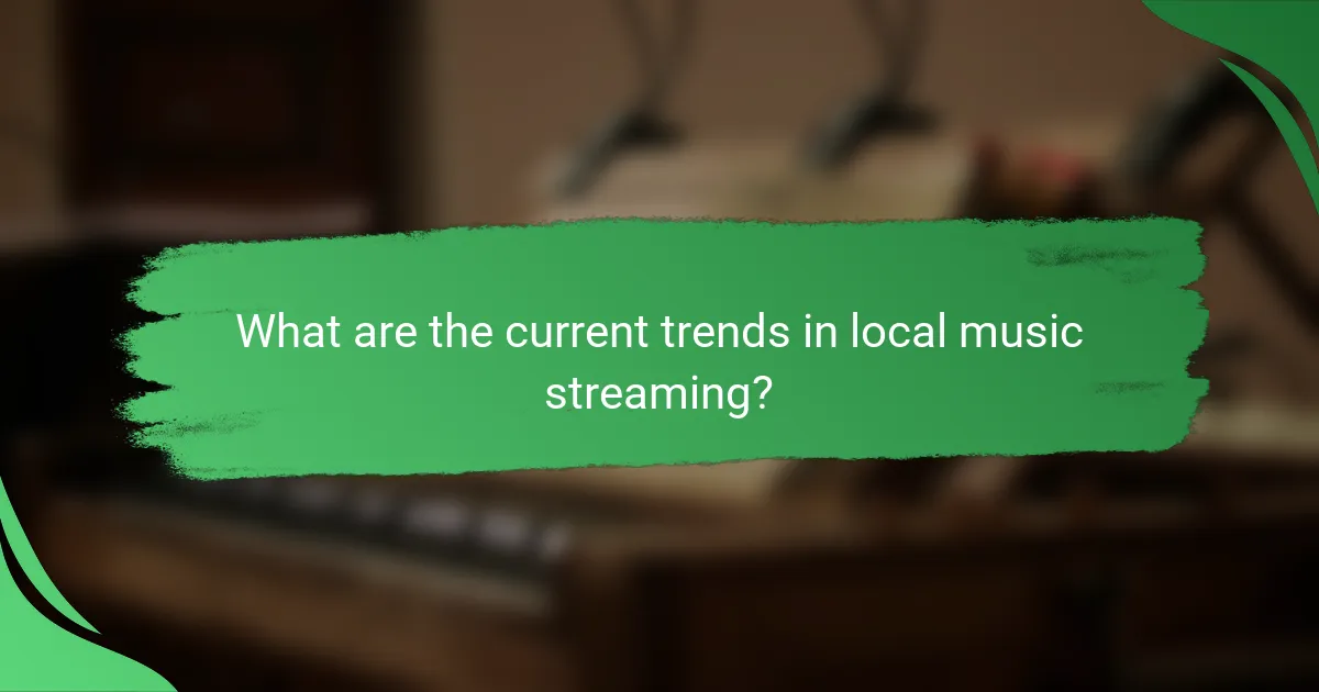 What are the current trends in local music streaming?