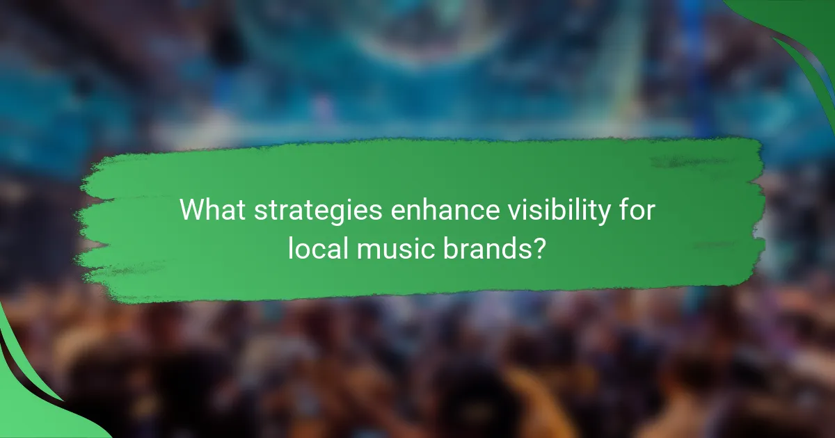 What strategies enhance visibility for local music brands?