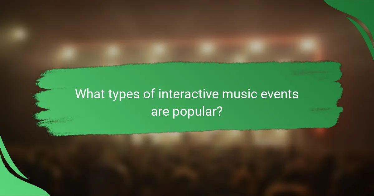 What types of interactive music events are popular?